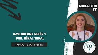 Gaslighting Nedir ? | Psk. Nihal Tural | Madalyon TV