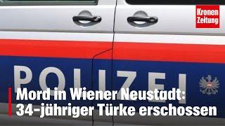 Mord in Wiener Neustadt: 34-jähriger Türke erschossen | krone.tv NEWS