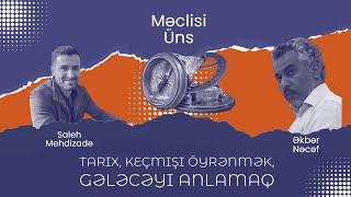 Məclisi-Üns #18 - Əkbər Nəcəf - Tariximizin fəlsəfəsi