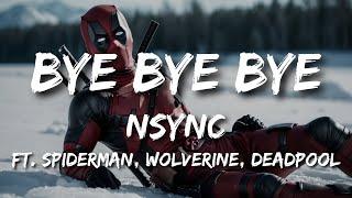 *NSYNC - Bye Bye Bye (Lyrics) (Deadpool 3 Soundtrack)