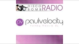 DJ Paul Velocity Guest Mix for Disco Bomb Radio