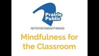 Mindfulness for the Classroom