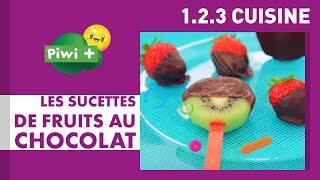 123 Cuisine - recette des sucettes de fruits au chocolat (pour cuisiner avec les enfants avec Piwi