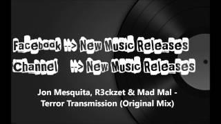 Jon Mesquita, R3ckzet & Mad - Mal Terror Transmission (Original Mix)