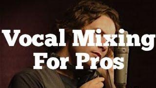 Vocal Mixing For Pros - Using EQ, Compression and FX | Featuring Michael Johns