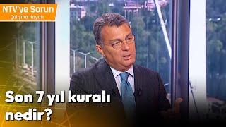 Son 7 Yıl Kuralı Nedir? - NTV 'ye Sorun Çalışma Hayatı #CemKılıç #BenelYalçın