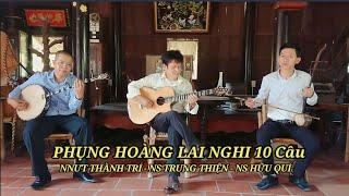 Phụng hoàng Lai Nghi 10câu (Nnut Thành Trí, Trung Thiện, Hữu Quí)