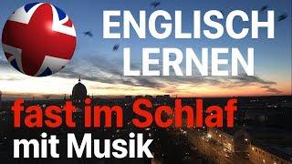 Englisch lernen (fast) im Schlaf - 9 Stunden mit entspannter Musik