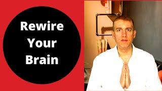 Rewire Your Brain