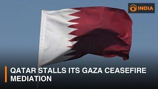 Qatar stalls its Gaza ceasefire mediation & other updates | DD India News Hour