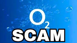 O2: MASSIVE SCAM Beware