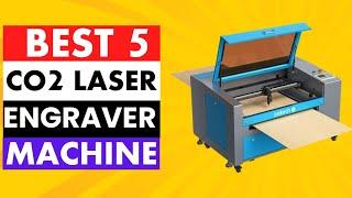 Best Co2 Laser Engraving Machine | Top 5 Best Co2 Laser Engraving Machine 2025