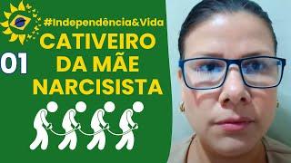 01 | CATIVEIRO EMOCIONAL DA MÃE NARCISISTA