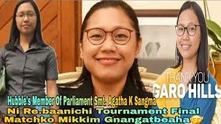 Ampati Tournament Match O M.P Smt. Agatha K Sangmani Re.baanichi Mikkim Gnangnataha/I Sangma Tv