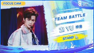 Focus Cam: Zi Yu 梓渝 - "STAND" Team B | Youth With You S3 | 青春有你3