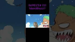 RePIECE #133 Mandibuzz #onepiece #comedy #abridged #anime #parody #luffy #shorts #youtubeshorts