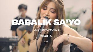 Moira - Babalik Sa'yo (Official Live Performance)