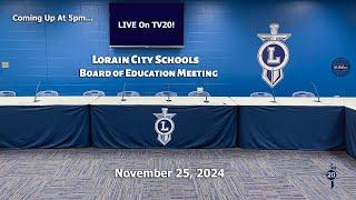 LIVE! Lorain City Schools Board of Education Meeting 11/25/2024