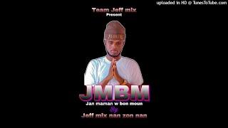 Jeff mix Pou Jan manmanw Bon Moun (Official Raboday)prod by Tchekesa Records