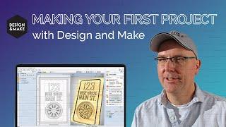 Making Your First Project With Design & Make