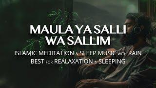 Relaxing Music (Islamic) with Rain Noise for Sleep - Islamic Ambience - Use High Quality HeadPhones