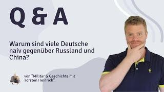 Warum sind viele Deutsche naiv gegenüber Russland und China?