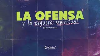 Pastor Carlos León - La Ofensa y La Ceguera Espiritual