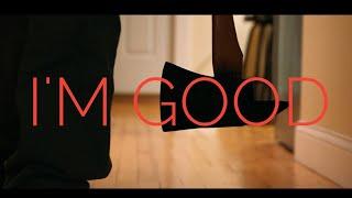 IM GOOD - horror/slasher short film