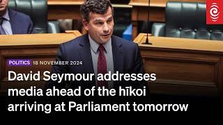 David Seymour criticises Maipi-Clarke's haka on eve of hīkoi's arrival at Parliament | Live | RNZ