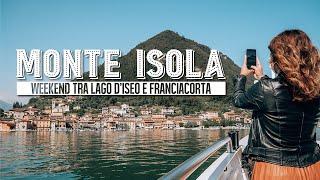 MONTE ISOLA, weekend tra LAGO d'ISEO e FRANCIACORTA