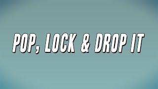 Huey - Pop, Lock & Drop It (Lyrics)