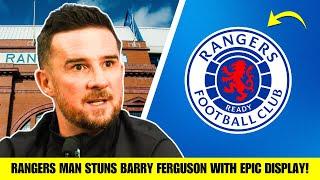 RANGERS MAN STUNS BARRY FERGUSON WITH EPIC DISPLAY! | Gers Daily