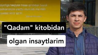 "Qadam" kitobidan olgan foydali fikrlarim | "Kitob Ulash" loyihasi