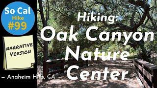 Hike #99N: Oak Canyon Nature Center, Anaheim Hills, CA (Narrative Version)