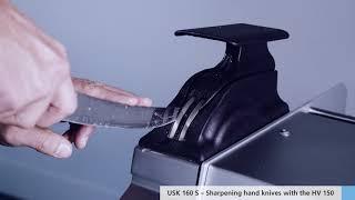 USK 160 S – Sharpening hand knives with the HV 150