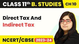 Direct Tax And Indirect Tax - Internal Trade | Class 11 Business Studies Chapter 10