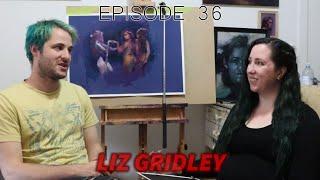 The Creators Process: EPISODE 36 - Liz Gridley