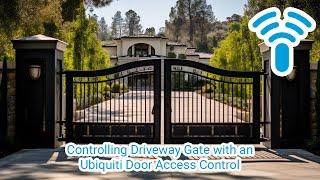 Controlling Driveway Gate with an Ubiquiti Door Access Control