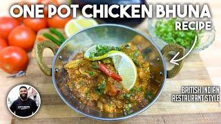 One Pot Chicken Bhuna (BIR) Indian Restaurant Recipe | No Nonsense Simple Cooking Method For All