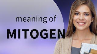 Mitogen — MITOGEN definition