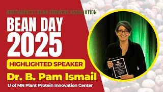 Bean Day 2025: Highlighted speaker - Dr. B. Pam Ismail, U of MN Plant Protein Innovation Center