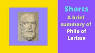 #Shorts Philo of Larissa