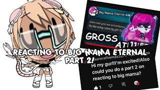 REACTING TO BIG MAMA ETERNAL PART 2!!//PART3??//