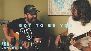 The Bros. Landreth • Got to Be You (acoustic)