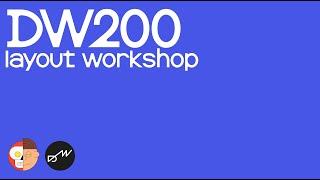 DW200 LAYOUT WORKSHOP