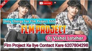 Dj Vishal Latehar Original Flm Project || New Nagpuri Dj Song || Dj Abhishek Ranchi