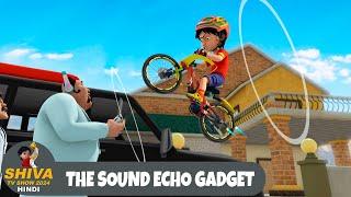 The Sound Echo Gadget | साउंड इको | शिवा | Ep 139 | Action Cartoon | Shiva TV Show 2024 Hindi