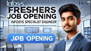 Infosys FRESHERS JOB OPENING INFOSYS SPECIALIST ENGINEER