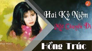 Hai Kỷ Niệm Một Chuyến Đi - Hồng Trúc