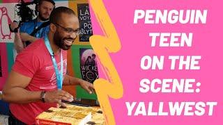 Penguin Teen on the Scene: YallWest